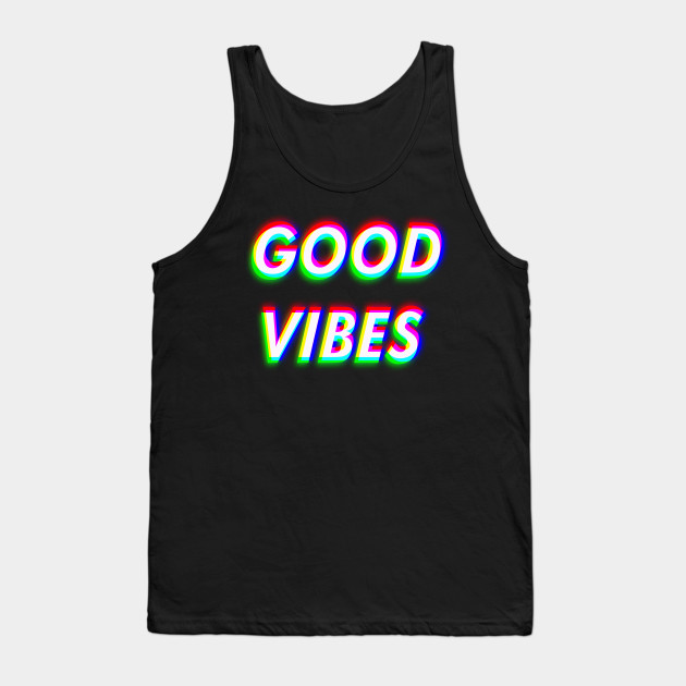 Good Vibes Only - Trippy & Cool Color